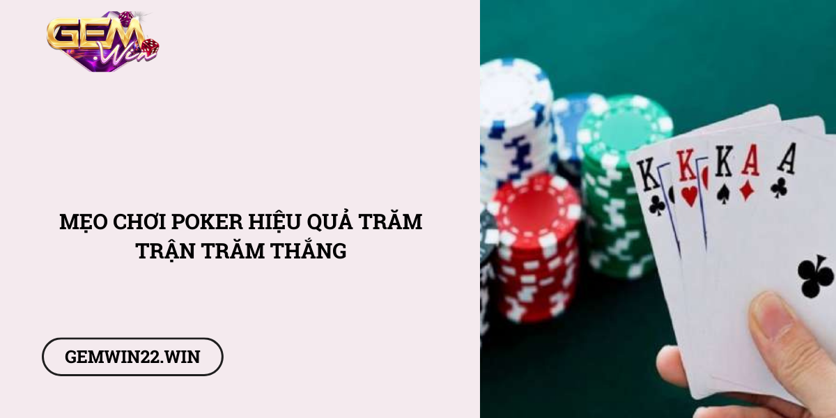 Meo-choi-Poker-hieu-qua-tram-tran-tram-thang